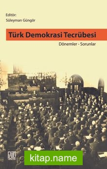 Türk Demokrasi Tecrübesi Dönemler-Sorunlar