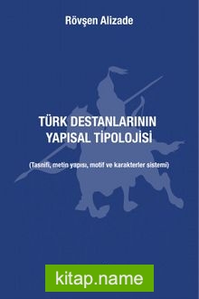 Türk Destanlarının Yapısal Tipolojisi