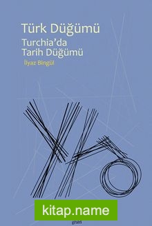 Türk Düğümü Turchia’da Tarih Düğümü