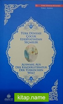 Türk Dünyası Çocuk Edebiyatından Seçmeler (Almanca-Türkçe)
