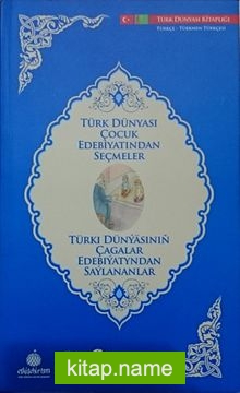 Türk Dünyası Çocuk Edebiyatından Seçmeler (Türkmence-Türkçe)
