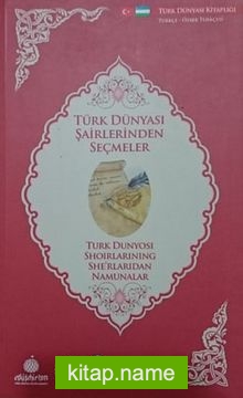 Türk Dünyası Şairlerinden Seçmeler (Özbekçe-Türkçe)
