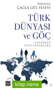 Türk Dünyası ve Göç  Vatandan Yeni Vatanlara