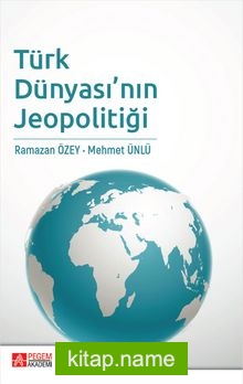 Türk Dünyası’nın Jeopolitiği