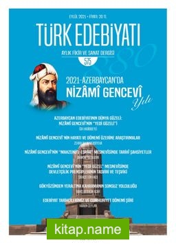 Türk Edebiyatı Aylık Fikir ve Sanat Dergisi Sayı: 575 Temmuz 2021