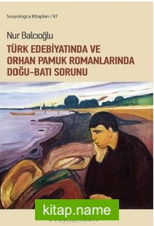 Türk Edebiyatında ve Orhan Pamuk Romanlarında Doğu-Batı Sorunu