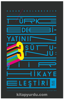 Türk Edebiyatının Üç Sütunu  Şiir, Hikaye, Eleştiri