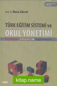 Türk Eğitim Sistemi ve Okul Yönetimi  Kavramlar,Süreçler ve Uygulamalar