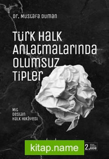 Türk Halk Anlatmalarında Olumsuz Tipler  Mit, Destan, Halk Hikayesi