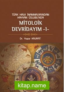 Türk Halk İnanmalarından Hayvan Üslubu’nda Mitolojik Devridayım -1