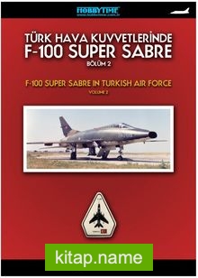 Türk Hava Kuvvetlerinde F-100 Super Sabre Bölüm-2