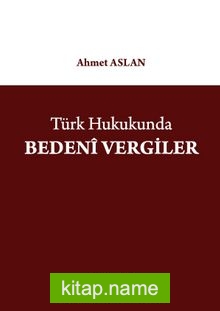 Türk Hukukunda Bedeni Vergiler