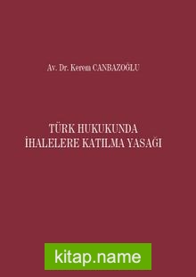 Türk Hukukunda İhalelere Katılma Yasağı