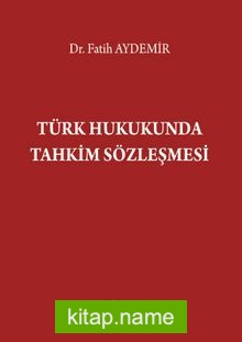 Türk Hukukunda Tahkim Sözleşmesi