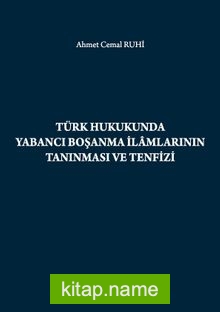 Türk Hukukunda Yabancı Boşanma İlamlarının Tanınması ve Tenfizi
