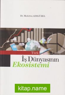 Türk İş Dünyasının Ekosistemi