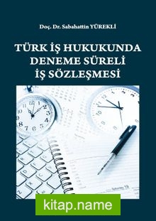 Türk İş Hukukunda Deneme Süreli İş Sözleşmesi