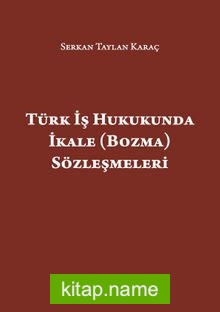 Türk İş Hukukunda İkale (Bozma) Sözleşmeleri