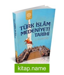 Türk İslam Medeniyeti Tarihi