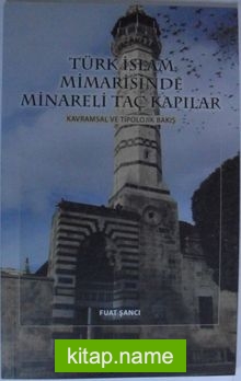 Türk İslam Mimarisinde Minareli Taç Kapılar