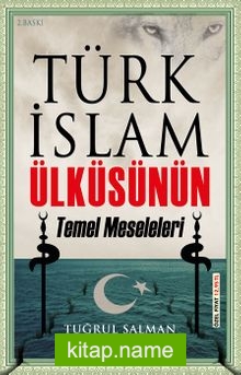 Türk İslam Ülküsünün Temel Meseleleri