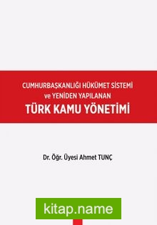 Türk Kamu Yönetimi  Cumhurbaşkanlığı Hükümet Sistemi