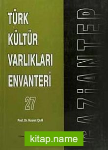 Türk Kültür Varlıkları Envanteri 27 / Gaziantep