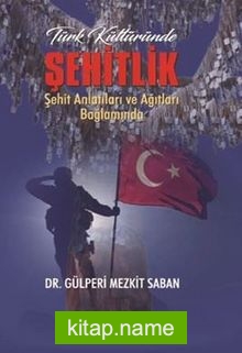 Türk Kültüründe Şehitlik