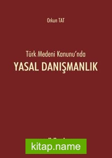 Türk Medeni Kanunu’nda Yasal Danışmanlık