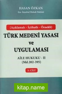 Türk Medeni Yasası ve Uygulaması 3. Cilt  Aile Hukuku – II (Madde 202-395)