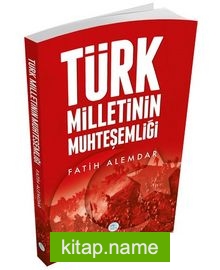 Türk Milletinin Muhteşemliği