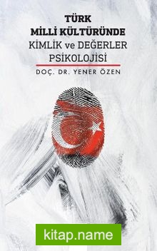 Türk Milli Kültüründe Kimlik ve Değerler Psikolojisi