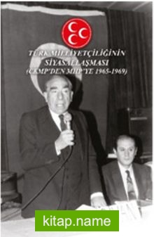Türk Milliyetçiliğinin Siyasallaşması – Ckmp’den Mhp’ye 1965-1969