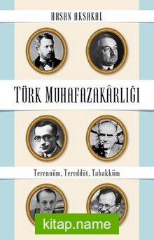 Türk Muhafazakarlığı  Terennüm, Tereddüt, Tahakküm