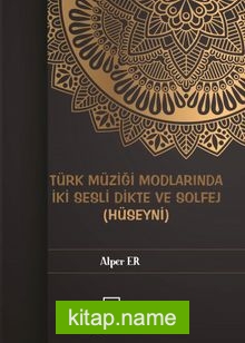 Türk Müziği Modlarında İki Sesli Dikte ve Solfej (Hüseyni)