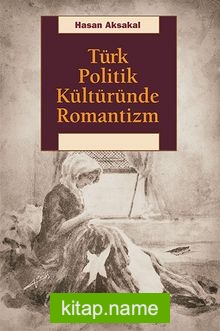 Türk Politik Kültüründe Romantizm