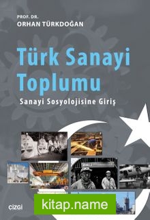 Türk Sanayi Toplumu Sanayi Sosyolojisine Giriş