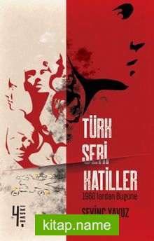 Türk Seri Katiller  1960’lardan Bugüne