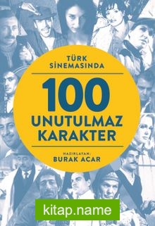 Türk Sinemasında 100 Unutulmaz Karakter