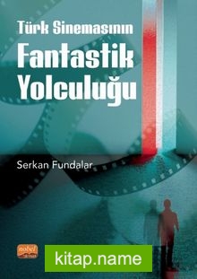 Türk Sinemasının Fantastik Yolculuğu