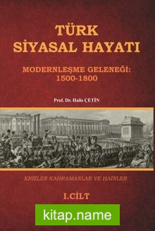 Türk Siyasal Hayatı – 1 Modernleşme Geleneği 1500-1800