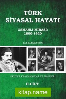 Türk Siyasal Hayatı – II Osmanlı Mirası 1800-1920