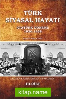 Türk Siyasal Hayatı – III Atatürk Dönemi 1920-1938