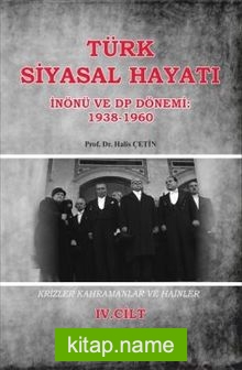 Türk Siyasal Hayatı – IV İnönü ve DP Dönemi 1938-1960