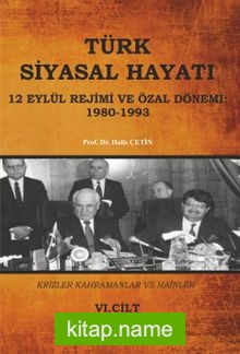 Türk Siyasal Hayatı – VI 12 Eylül Rejimi ve Özal Dönemi 1980-1993