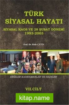Türk Siyasal Hayatı – VII Siyasal Kaos ve 28 Şubat Dönemi 1993-2003