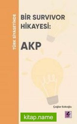 Türk Siyasetinde Bir Survivor Hikayesi – AKP