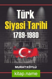 Türk Siyasi Tarihi (1789-1980)