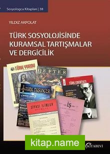 Türk Sosyolojisinde Kuramsal Tartışmalar ve Dergicilik