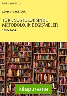 Türk Sosyolojisinde Metodolojik Değişmeler 1980-2003